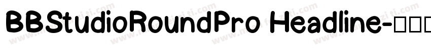 BBStudioRoundPro Headline字体转换